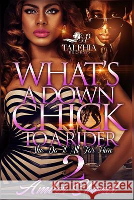 What's A Down Chick To A Rider 2 Amber Shanel 9781544247748 Createspace Independent Publishing Platform
