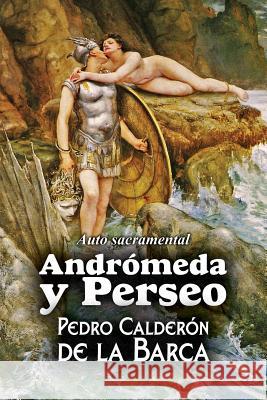 Andrómeda y Perseo Calderon De La Barca, Pedro 9781544249209 Createspace Independent Publishing Platform
