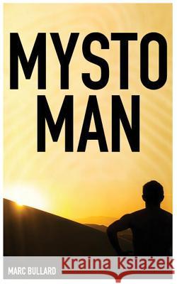 Mysto Man Marc Bullard 9781544252841 Createspace Independent Publishing Platform