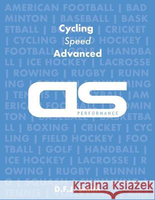 DS Performance - Strength & Conditioning Training Program for Cycling, Speed, Advanced D F J Smith 9781544253633 Createspace Independent Publishing Platform