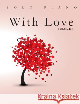 With Love: Volume 1 Lesley Ross 9781544254432 Createspace Independent Publishing Platform