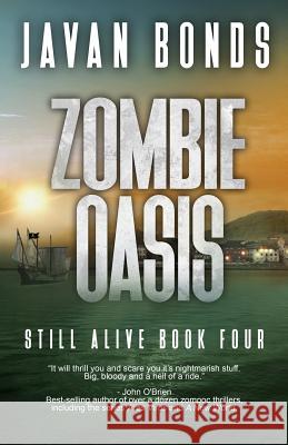 Zombie Oasis: Still Alive Book Four Javan Bonds Monique Happy 9781544256863 Createspace Independent Publishing Platform