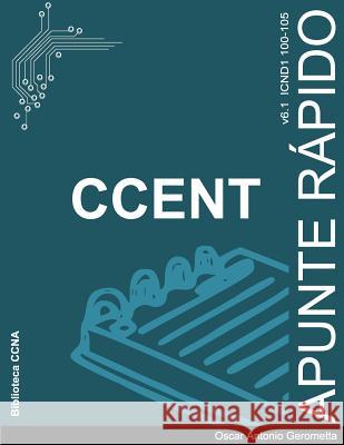 Apunte Rapido CCENT v6.1 Oscar a. Gerometta 9781544259086 Createspace Independent Publishing Platform