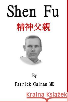 Shen Fu Dr Patrick Guinan Sr. Marion Casey 9781544259642