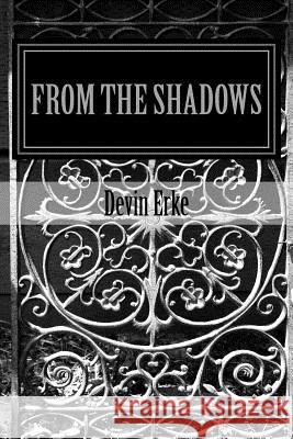 From the Shadows: Praetor Devin Erke 9781544262253