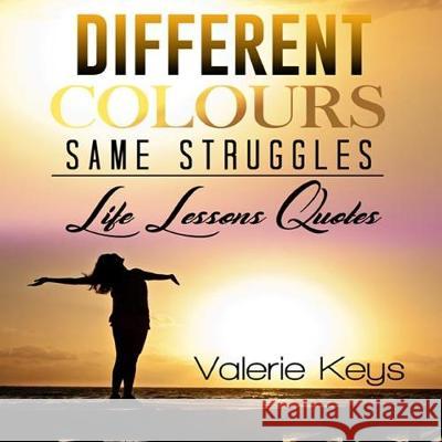 Different Colours Same Struggles: Lessons learned from My Life Rolle, Antionette 9781544262611 Createspace Independent Publishing Platform