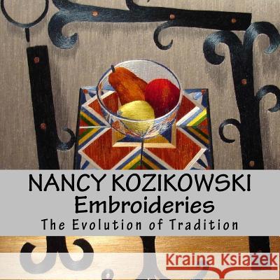 Nancy Kozikowski - Embroideries Nancy Kozikowski 9781544264462 Createspace Independent Publishing Platform