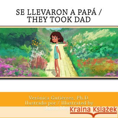 Se Llevaron a Papa / They Took Dad Veronica Gutierrez 9781544264509 Createspace Independent Publishing Platform