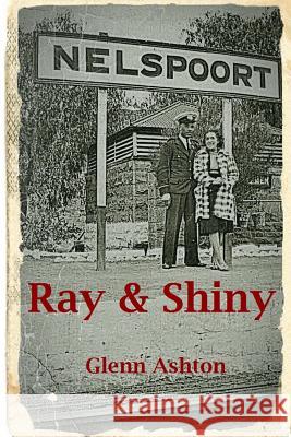 Ray & Shiny MR Glenn Ashton 9781544265728 Createspace Independent Publishing Platform