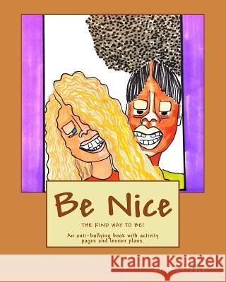 Be Nice Yolantha Pace 9781544266381 Createspace Independent Publishing Platform