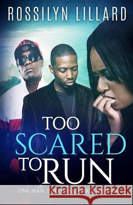 Too Scared To Run: One Man, Two Lives, Twice The Pain Lillard, Rossilyn 9781544267500 Createspace Independent Publishing Platform