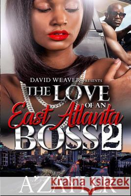 The Love of an East Atlanta Boss 2 A'Zayler 9781544268040