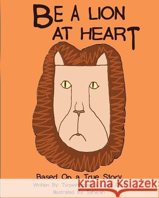 Be A Lion At Heart: Based on a true story of hope: Anti-Bullying Duck