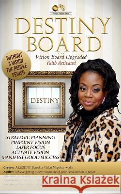 Destiny Board: Vision Board Upgraded Faith Activated Sonija Pelton (Th 9781544269702 Createspace Independent Publishing Platform