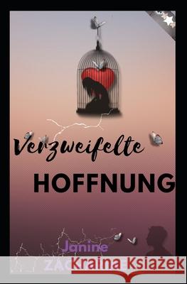 Verzweifelte Hoffnung Janine Zachariae 9781544269955 Createspace Independent Publishing Platform