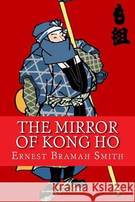 The Mirror of Kong Ho Ernest Brama 9781544269962 Createspace Independent Publishing Platform