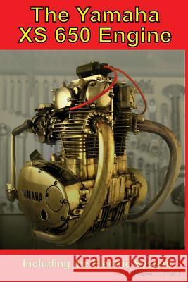 The Yamaha XS650 Engine: Including the Electrical System Pahl, Hans Joachim 9781544270630