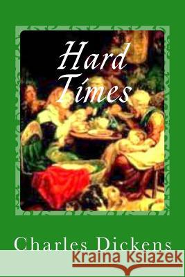 Hard Times Charles Dickens Gustavo J. Sanchez 9781544271354 Createspace Independent Publishing Platform