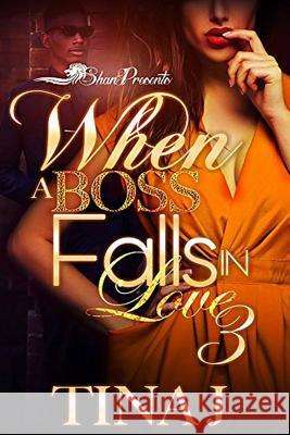 When A Boss Falls In Love 3 J, Tina 9781544274188 Createspace Independent Publishing Platform
