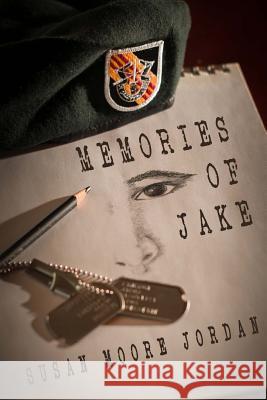 Memories of Jake Susan Moore Jordan Tristan Flanagan Ashleigh Evans 9781544274201