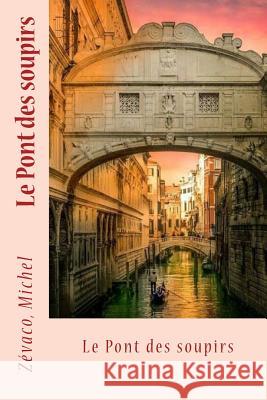 Le Pont des soupirs Sir Angels 9781544277318 Createspace Independent Publishing Platform