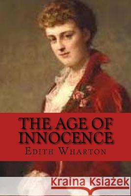 The age of innocence (Classic Edition) Wharton, Edith 9781544277929