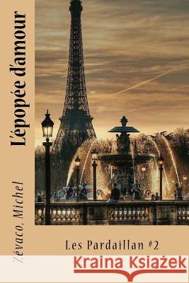 L'épopée d'amour: Les Pardaillan #2 Sir Angels 9781544280615 Createspace Independent Publishing Platform