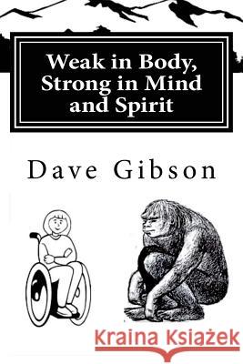 Weak in Body, Strong in Mind and Spirit: a Sasquatch Novel, #2 by Madukarahat Nilsen, Richard 9781544281339 Createspace Independent Publishing Platform