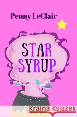 Star Syrup Penny LeClair 9781544283111