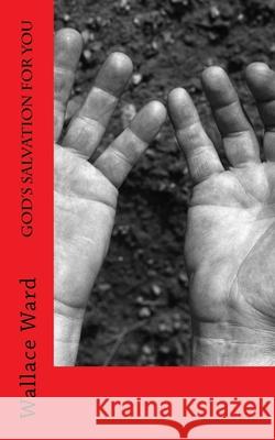 God's Salvation For You Wallace Ward 9781544283159 Createspace Independent Publishing Platform