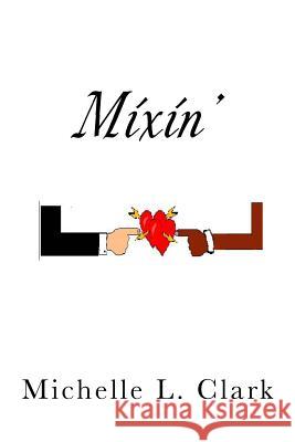 Mixin' Michelle L. Clark 9781544283463