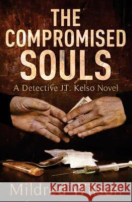The Compromised Souls Mildred Wilson 9781544287409 Createspace Independent Publishing Platform