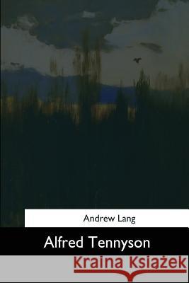 Alfred Tennyson Andrew Lang 9781544287683