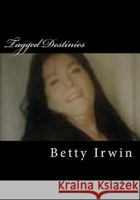 Tagged Destinies Betty Irwin 9781544291130