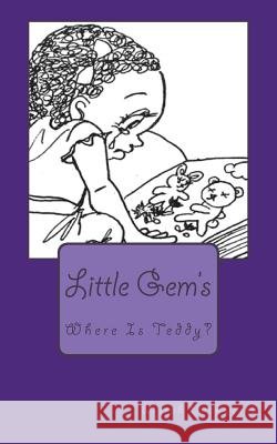 Where is Teddy?: Little Gem's Taniguchi, Mayuko 9781544293301 Createspace Independent Publishing Platform