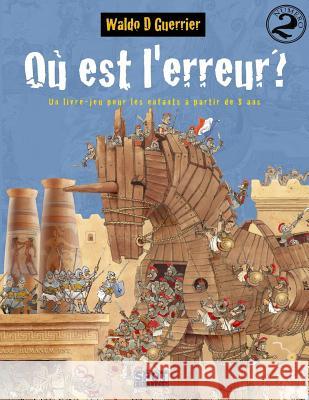 Où est l'erreur ? Numéro 2 Guerrier, Waldo D. 9781544293592