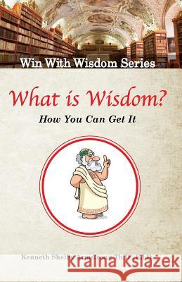 What is Wisdom?: And how can you get it? Armstrong Sr, Kenneth Shelby 9781544295466