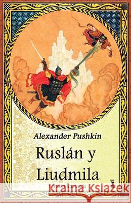 Ruslán y Liudmila: Edicion Ilustrada Kuskova, Natalia 9781544295565