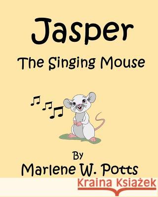 Jasper, The Singing Mouse Editing, Polished Pages 9781544295718