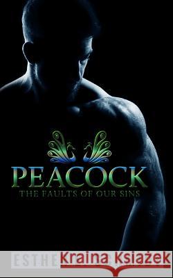 Peacock (The Faults Of Our Sins) Schmidt, Esther E. 9781544295961 Createspace Independent Publishing Platform