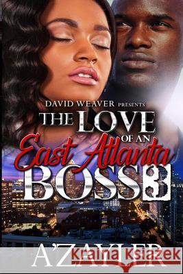 The Love of an East Atlanta Boss 3 A'Zayler 9781544296852