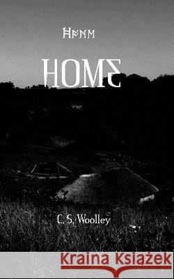 Home C. S. Woolley 9781544299518 Createspace Independent Publishing Platform