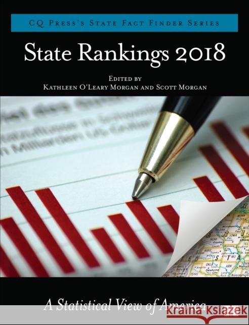 State Rankings 2018: A Statistical View of America Kathleen O'Leary Morgan Scott Morgan 9781544300672