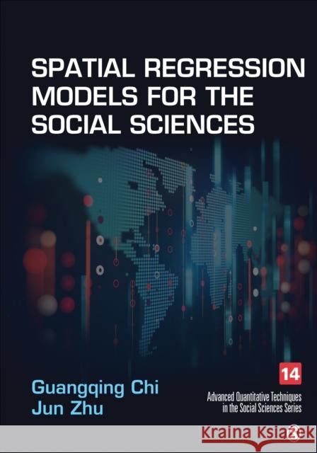 Spatial Regression Models for the Social Sciences Guangqing Chi Jun Zhu 9781544302072 Sage Publications, Inc