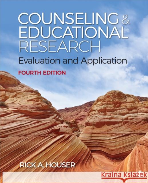 Counseling and Educational Research: Evaluation and Application Rick A. Houser 9781544305066 SAGE Publications Inc