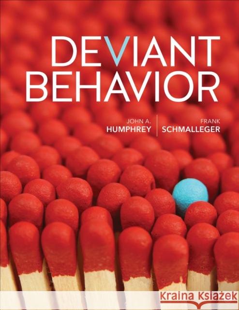Deviant Behavior John A. Humphrey Frank A. Schmalleger 9781544307923 Sage Publications, Inc