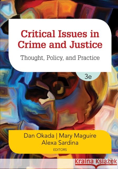 Critical Issues in Crime and Justice: Thought, Policy, and Practice Dan W. Okada Mary H. Maguire Alexa D. Sardina 9781544307992