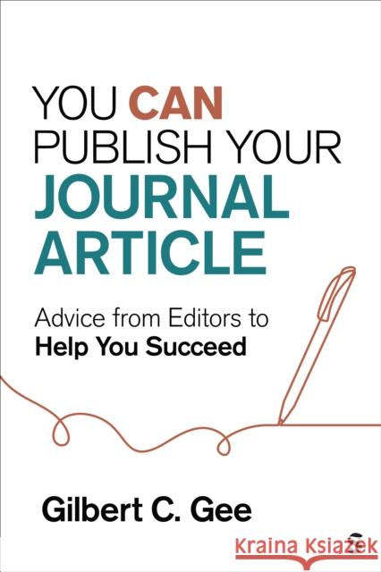 You Can Publish Your Journal Article! Gilbert C. Gee 9781544309552 SAGE Publications Inc