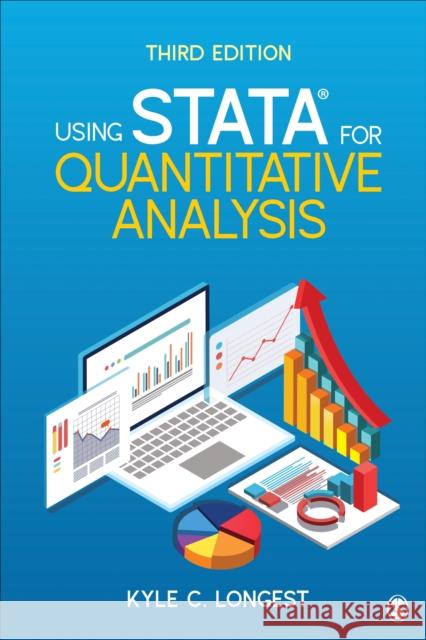 Using Stata for Quantitative Analysis Kyle C. Longest 9781544318523 Sage Publications, Inc