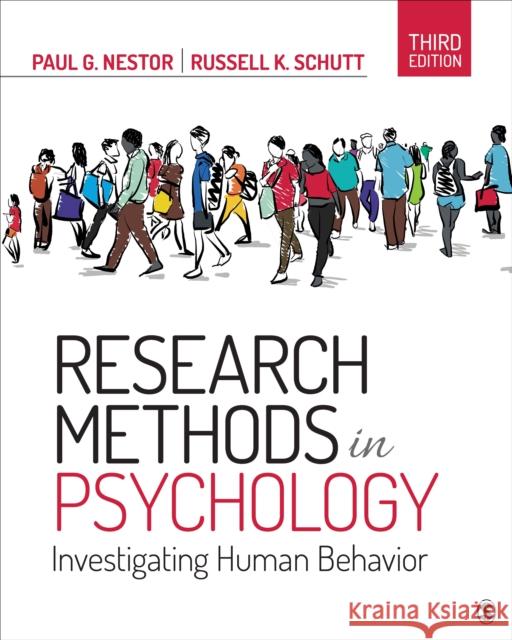 Research Methods in Psychology: Investigating Human Behavior Paul G. Nestor Russell K. Schutt 9781544323770 SAGE Publications Inc